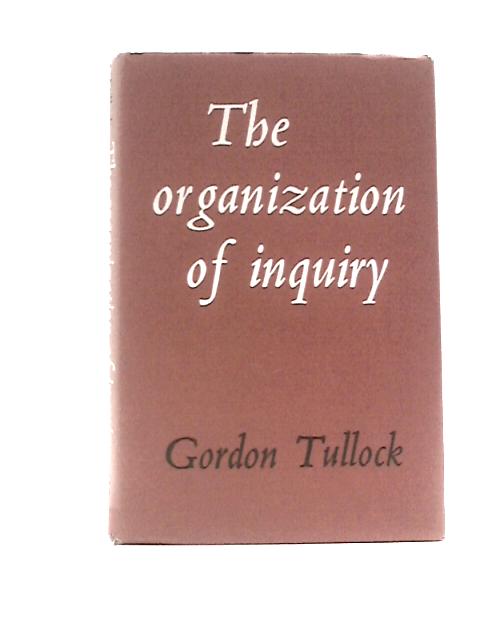 The Organization of Inquiry von Gordon Tullock