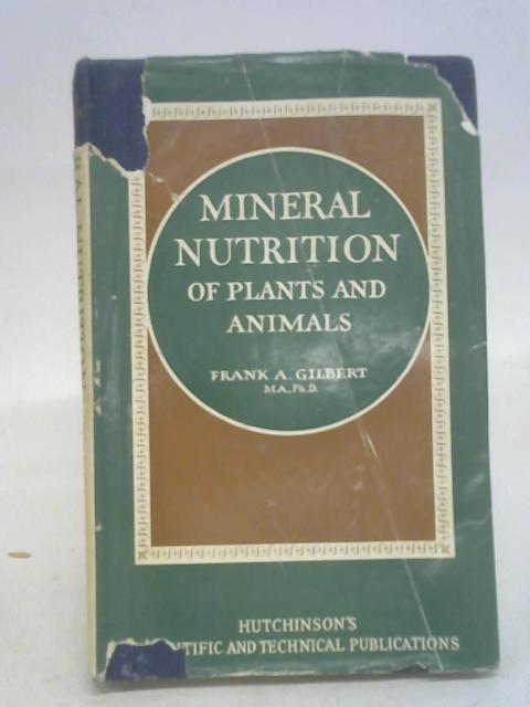 Mineral Nutrition of Plants and Animals von Frank A. Gilbert