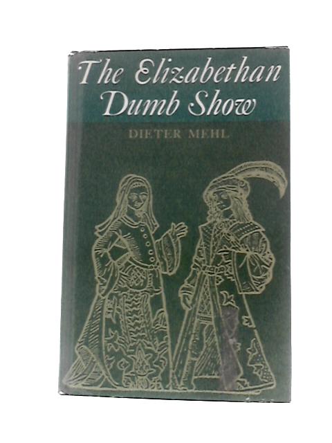 Elizabethan Dumb Show von Prof Dr. Dieter Mehl