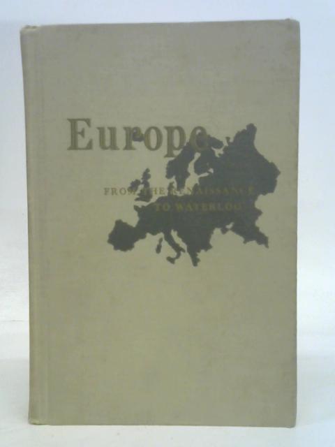 Europe from the Renaissance to Waterloo By Robert Ergang