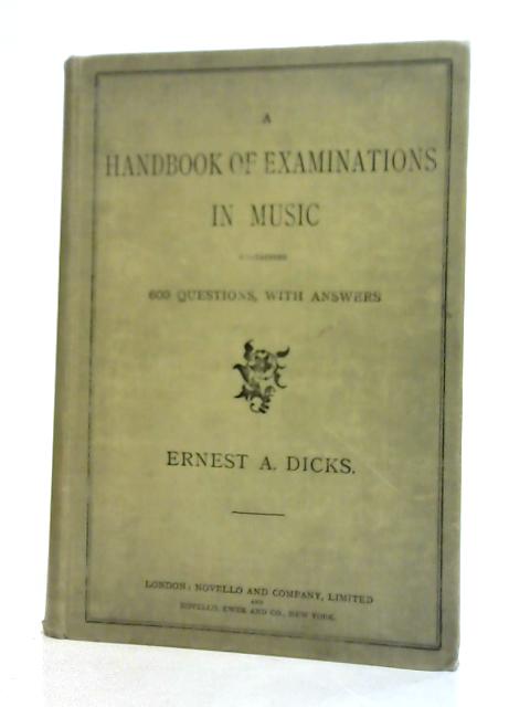 A Handbook of Examinations in Music By Ernest A Dicks