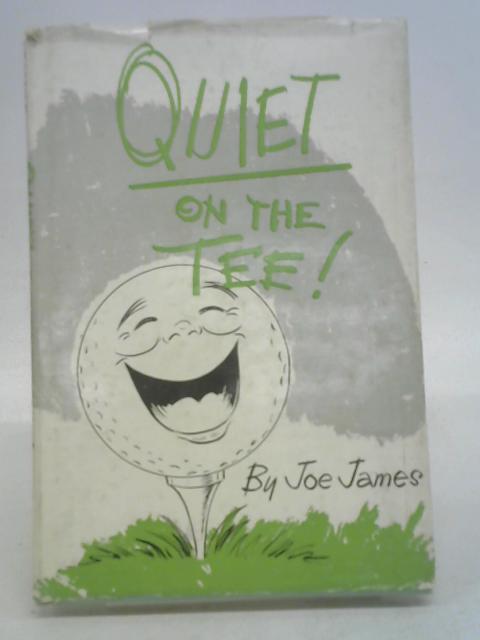 Quiet on the tee By Joe James