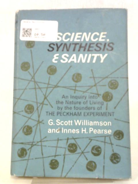 Science, Synthesis & Sanity: An Enquiry Into The Nature Of Living von Various
