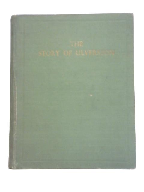 The Story of Ulverston By Henry F Birkett