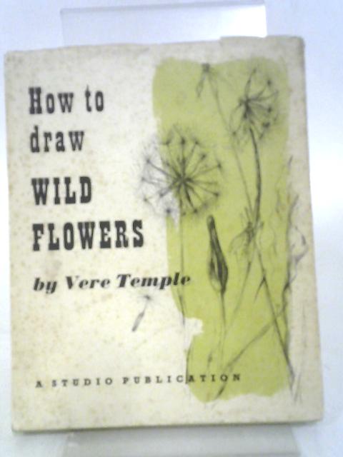 How To Draw Wild Flowers von Vere Temple