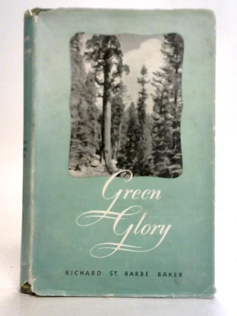 Green Glory By Richard St. Barbe Baker