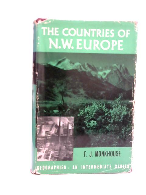 The Countries of North-Western Europe von F.J. Monkhouse