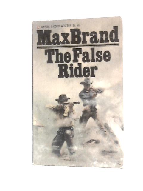 The False Rider By Max Brand