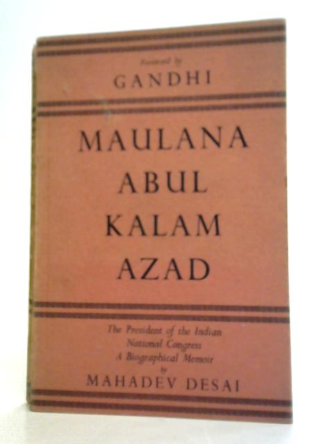 Maulana Abul Kalam Azad By Mahadev Desai