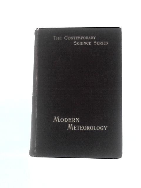 Modern Meteorology: An Outline Of The Growth And Present Condition Of Some Of Its Phases By Frank Waldo