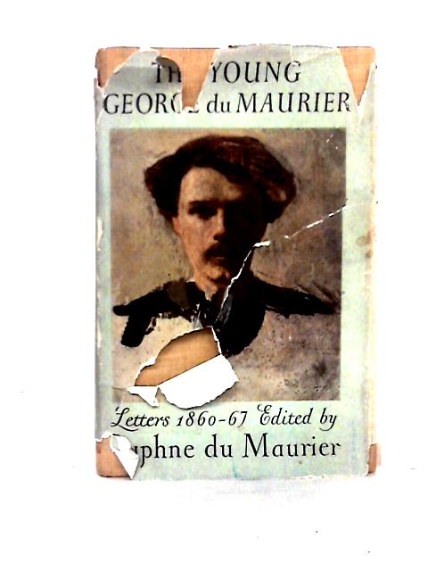 The Young George du Maurier: A Selection of his Letters,1860-67 von Daphne Du Maurier (ed)