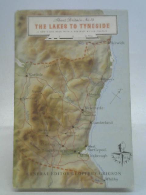 The Lakes to Tyneside (About Britain series;no.10) von Chaplin, Sid