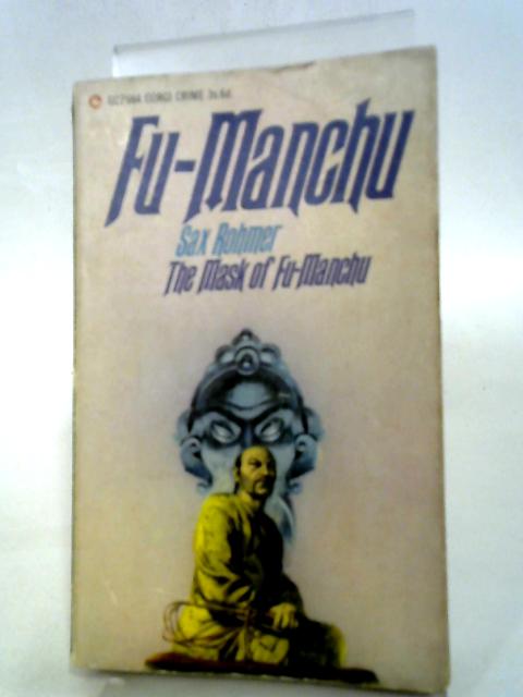 The Mask of Fu-Manchu By Sax Rohmer