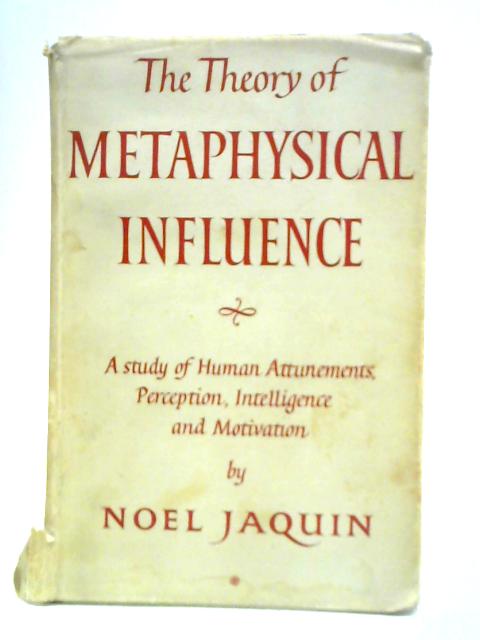 The Theory of Metaphysical Influence By Noel Jaquin
