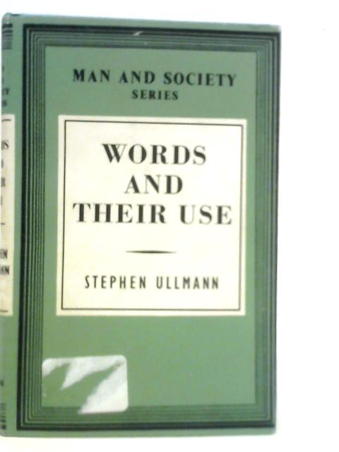 Words and Their Use von Stephen Ullmann