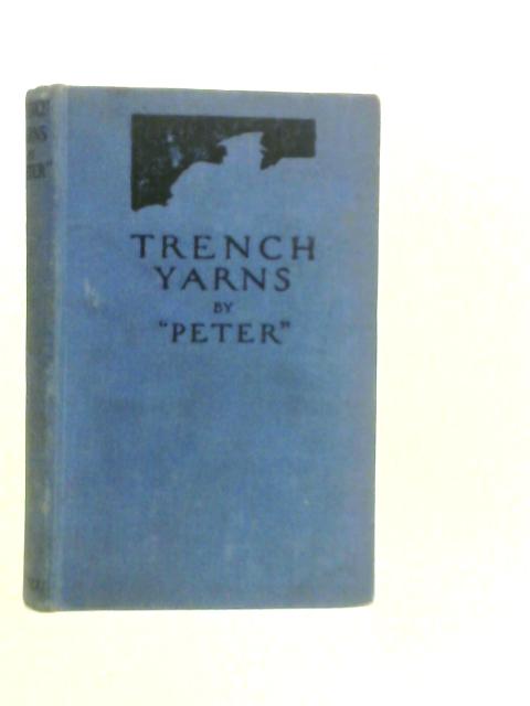 Trench Yarns By "Peter"