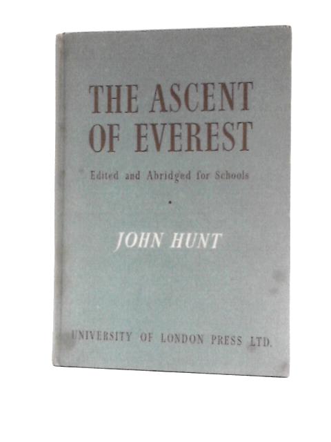 The Ascent of Everest Edited and Abridged for Schools von John Hunt