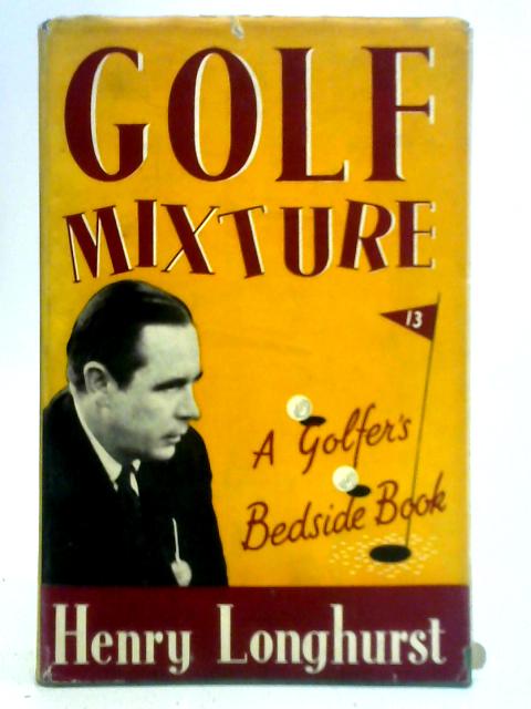 Golf Mixture By Henry Longhurst