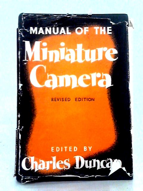 Manual of the Miniature Camera von Charles Duncan (ed)