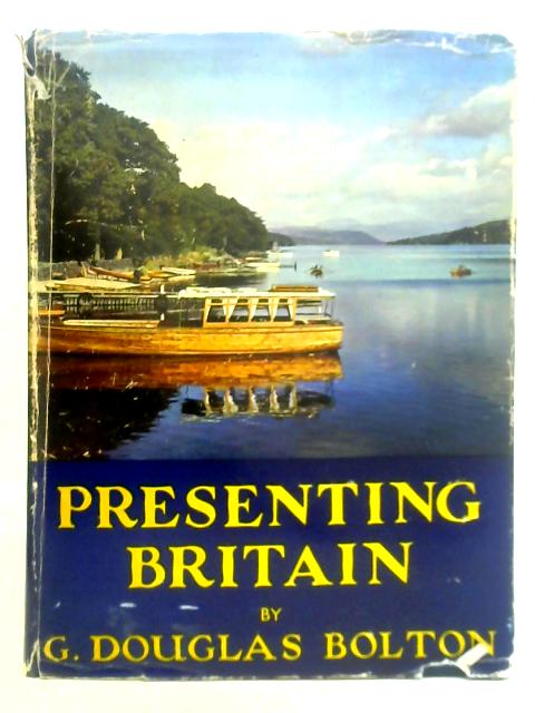 Presenting Britain von G. Douglas Bolton