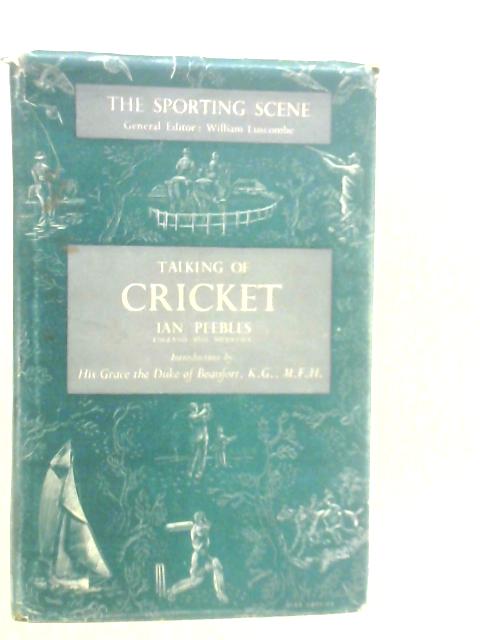 Talking of Cricket von Ian Peebles