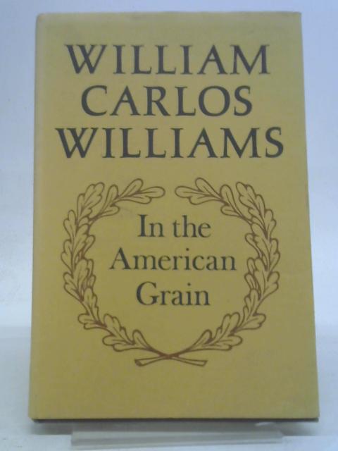 In the American grain: Essays von W.C. Williams