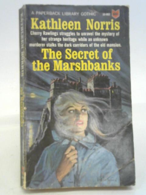 The Secret Of The Marshbanks By Kathleen Norris