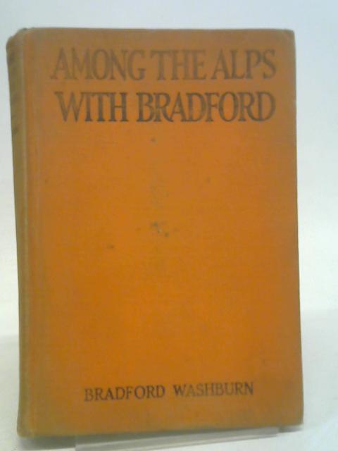 Among The Alps With Bradford By Bradford Washburn
