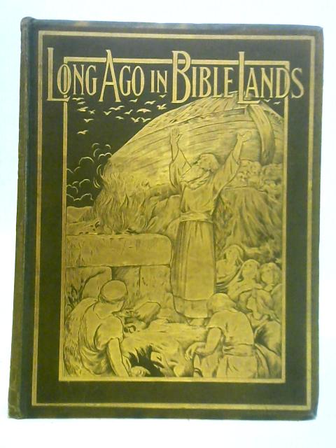 Long Ago in Bible Lands By Catherine Shaw