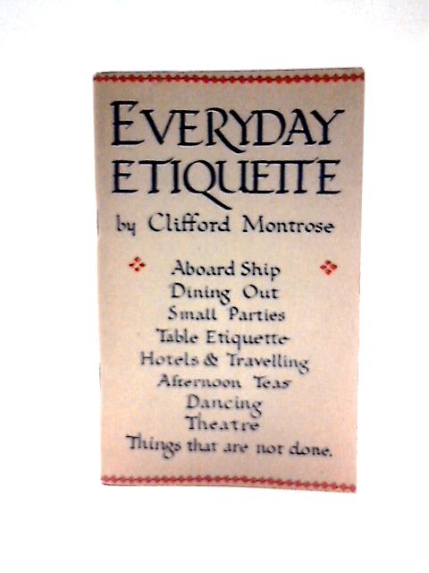 Everyday Etiquette By Clifford Montrose
