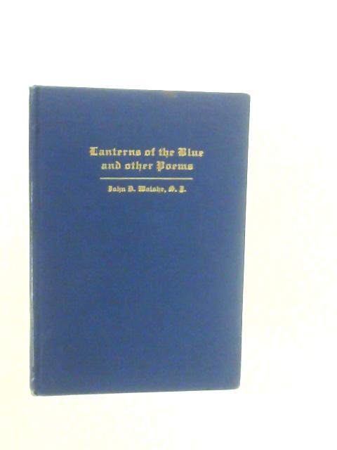 Lanterns of the Blue and Other Poems von John D.Walshe