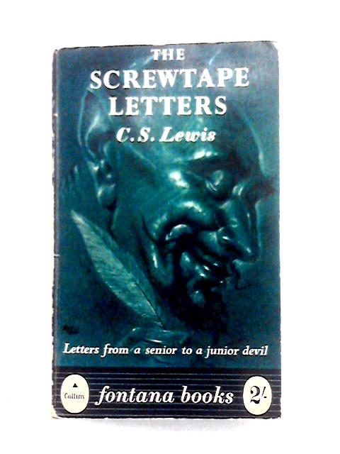 The Screwtape Letters, Letters From A Senior To A Junior Devil By C. S. Lewis