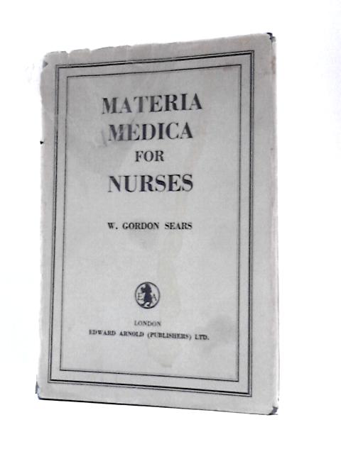 Materia Medica for Nurses von W. Gordon Sears