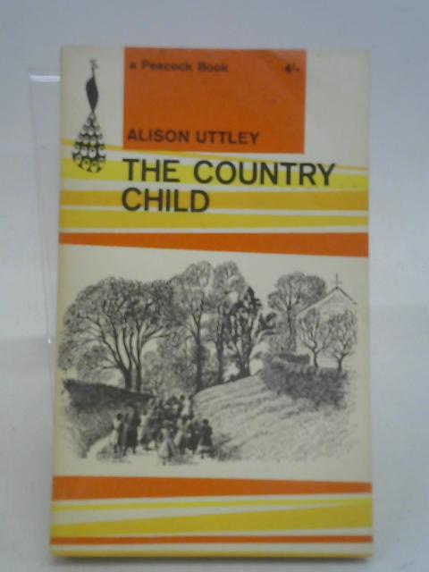 The country child (Peacock books) By Alison Uttley