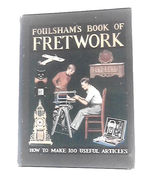 Foulsham's Book of Fretwork By Unstated