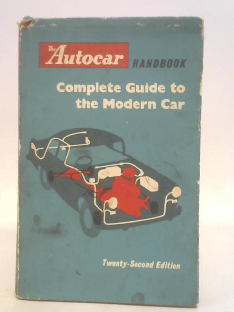 Autocar Handbook - Complete Guide to the Modern Car By Singham