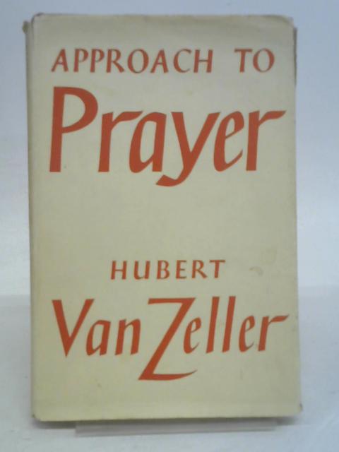 Approach to Prayer. By Dom Hubert van Zeller