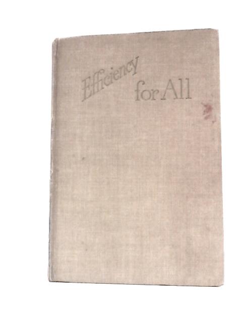 Efficiency for All. Gems from the Writings of Herbert N. Casson von Herbert Newton Casson William Melluish (Ed.)