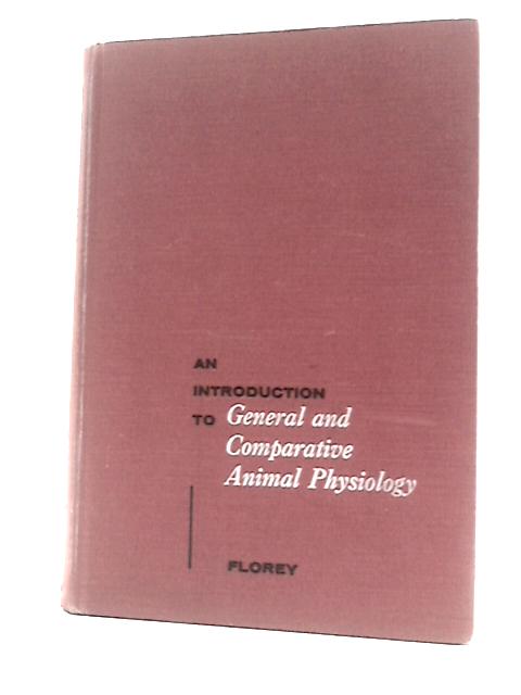 An Introduction to General Comparative Animal Physiology By Ernst Florey