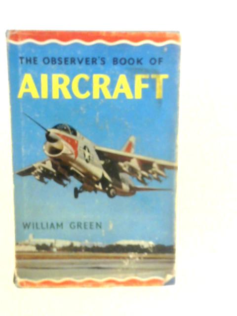 The Observer's Book Of Aircraft By William Green