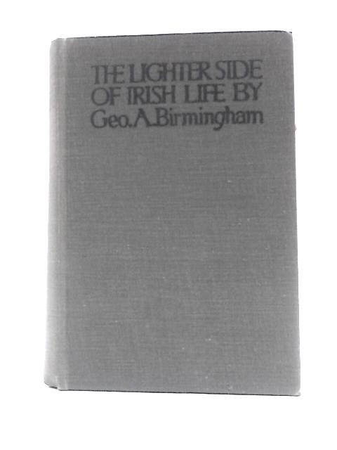 The Lighter Side of Irish Life By Henry W.Kerr