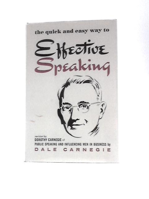 The Quick and Easy Way to Effective Speaking von Dale Carnegie