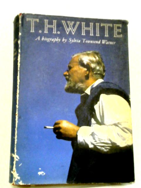 T. H. White. A Biography von Sylvia Townsend Warner