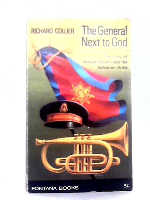 The General Next to God: The Story of William Booth and the Salvation Army By Richard Collier