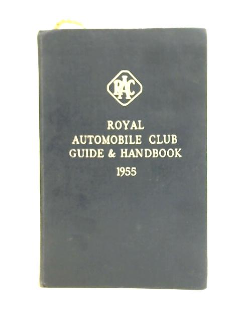 Royal Automobile Club Guide and Handbook 1955 By Unstated