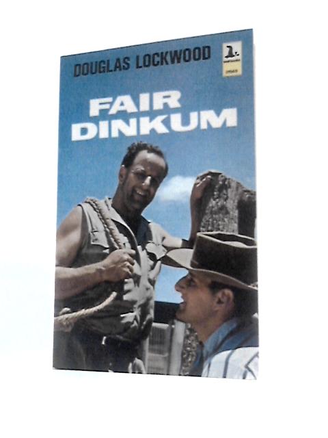 Fair Dinkum By Douglas Lockwood