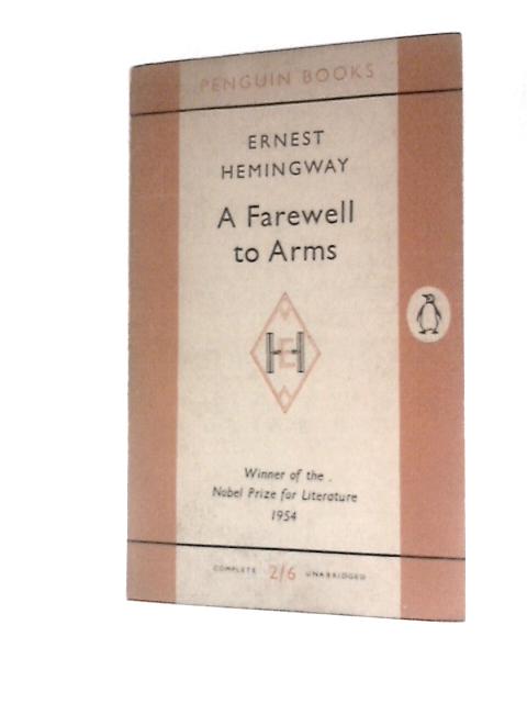 A Farewell to Arms By Ernest Hemingway