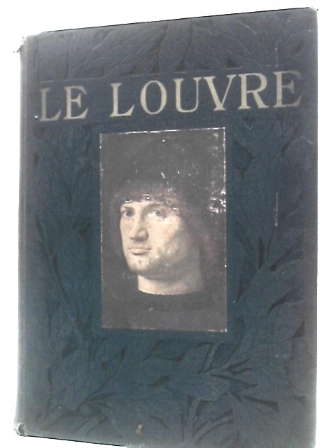 Le Musee Du Louvre: Le Grand Musee Du Monde Illustre Encouleur, Tome Deuxieme By Unstated