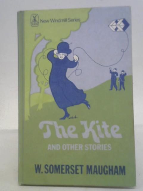 The Kite and Other Stories By W. Somerset Maugham