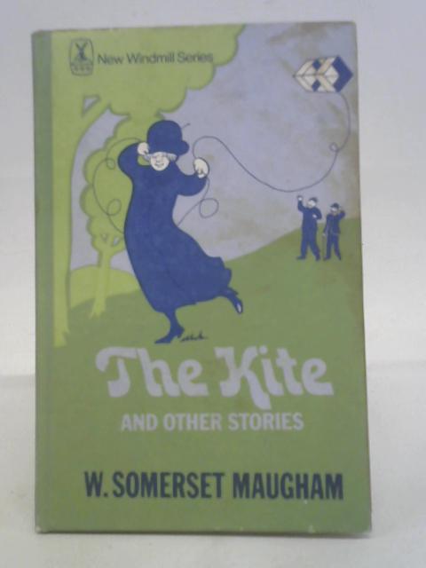 The Kite and Other Stories By W. Somerset Maugham